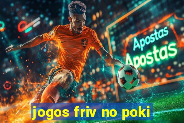 jogos friv no poki